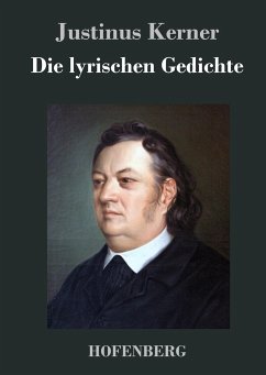 Die lyrischen Gedichte - Kerner, Justinus