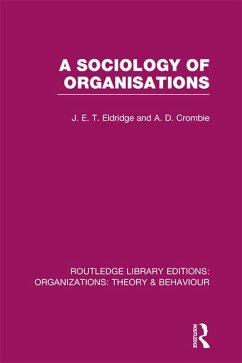 A Sociology of Organisations (RLE: Organizations) (eBook, ePUB) - Eldridge, J.; Crombie, A.