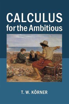 Calculus for the Ambitious - Korner, T. W. (University of Cambridge)