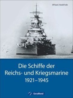 Die Schiffe der Reichs- und Kriegsmarine - Kaack, Ulf; Focke, Harald