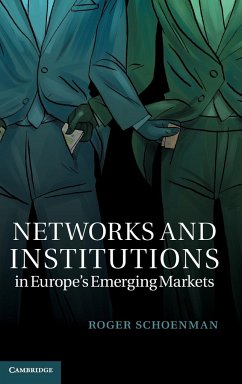 Networks and Institutions in Europe's Emerging Markets - Schoenman, Roger