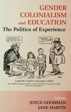 Gender, Colonialism and Education (eBook, PDF) - Goodman, Joyce; Martin, Jane