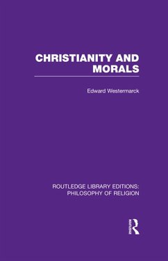 Christianity and Morals (eBook, ePUB) - Westermarck, Edward Alexander