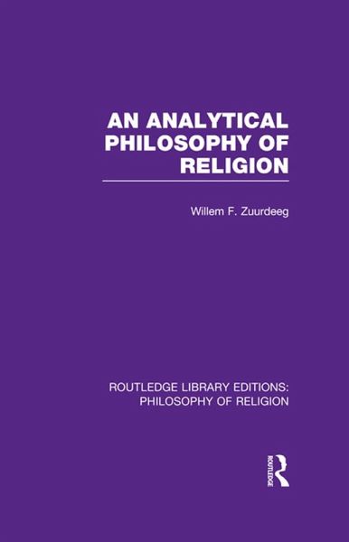 An Analytical Philosophy of Religion (eBook, ePUB) An Analytical Philosophy of Religion (eBook, ePUB)
