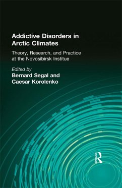 Addictive Disorders in Arctic Climates (eBook, ePUB) - Segal, Bernard