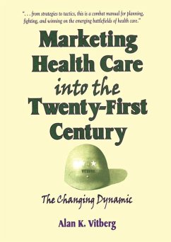 Marketing Health Care Into the Twenty-First Century (eBook, ePUB) - Winston, William; Vitberg, Alan K
