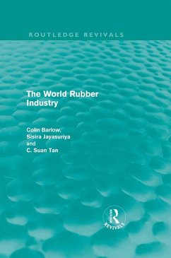 The World Rubber Industry (eBook, ePUB) - Barlow, Colin; Jayasuriya, Sisira; Suan Tan, C.