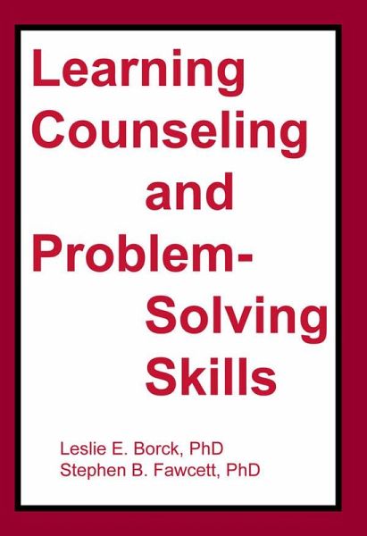 Learning Counseling and Problem-Solving Skills (eBook, ePUB) Learning Counseling and Problem-Solving Skills (eBook, ePUB)