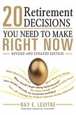 20 Retirement Decisions You Need to Make Right Now (eBook, ePUB) 20 Retirement Decisions You Need to Make Right Now (eBook, ePUB)