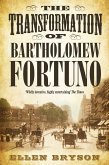 The Transformation of Bartholomew Fortuno (eBook, ePUB)