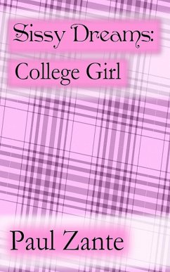 Cover Sissy Dreams: College Girl (eBook, ePUB)