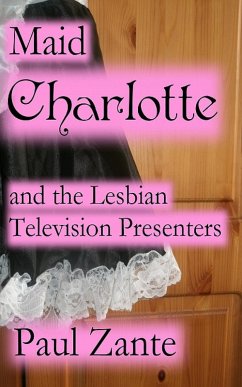 Cover Maid Charlotte and the Lesbian Television Presenters (eBook, ePUB)