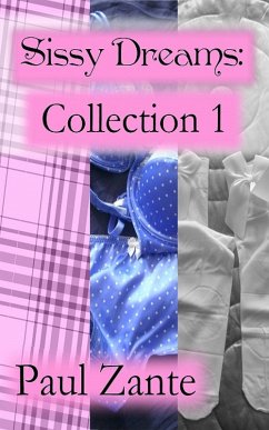 Sissy Dreams: Collection 1 (eBook, ePUB) - Zante, Paul