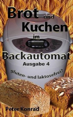 Brot und Kuchen im Backautomat (eBook, ePUB) - Konrad, Peter