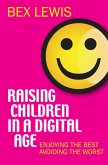 Raising Children in a Digital Age (eBook, ePUB)