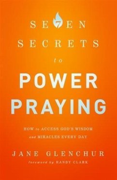 7 Secrets to Power Praying (eBook, ePUB) - Glenchur, Jane