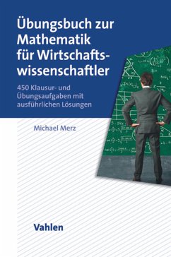 Übungsbuch zur Mathematik für Wirtschaftswissenschaftler (eBook, PDF) - Merz, Michael