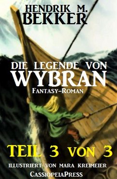 Die Legende von Wybran, Teil 3 von 3 (Serial) (eBook, ePUB) - Bekker, Hendrik M.