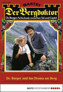 Dr. Burger und das Drama am Berg / Der Bergdoktor Bd.1705 (eBook, ePUB) - Kufsteiner, Andreas