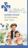 His Motherless Little Twins (eBook, ePUB) His Motherless Little Twins (eBook, ePUB)