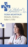 Midwife, Mother...Italian's Wife (Mills & Boon Medical) (eBook, ePUB)