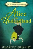 The Gruesome Adventures Of Alice In Undeadland (eBook, ePUB)