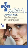 The Taming of Dr Alex Draycott (Mills & Boon Medical) (eBook, ePUB)