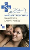 Italian Doctor, Dream Proposal (Mills & Boon Medical) (eBook, ePUB)