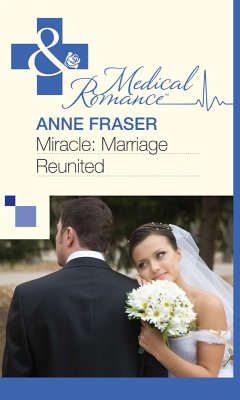 Miracle: Marriage Reunited (Mills & Boon Medical) (eBook, ePUB) - Fraser, Anne