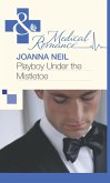 Playboy Under the Mistletoe (eBook, ePUB) Playboy Under the Mistletoe (eBook, ePUB)