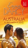 Australia: In Bed with a King: The Cattle King's Mistress (Kings of the Outback, Book 1) / The Playboy King's Wife (Kings of the Outback, Book 2) / The Pleasure King's Bride (Kings of the Outback, Book 3) (eBook, ePUB)