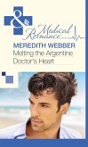 Melting the Argentine Doctor's Heart (eBook, ePUB) Melting the Argentine Doctor's Heart (eBook, ePUB)