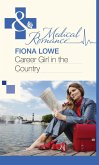 Career Girl in the Country (Mills & Boon Medical) (eBook, ePUB)