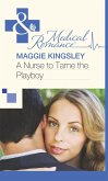 A Nurse to Tame the Playboy (eBook, ePUB)