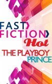The Playboy Prince (Fast Fiction) (eBook, ePUB)