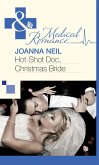 Hot-Shot Doc, Christmas Bride (Mills & Boon Medical) (eBook, ePUB)