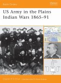 US Army in the Plains Indian Wars 1865-1891 (eBook, ePUB)