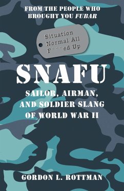 SNAFU Situation Normal All F***ed Up (eBook, ePUB) - Rottman, Gordon L.