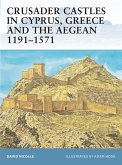 Crusader Castles in Cyprus, Greece and the Aegean 1191-1571 (eBook, ePUB)
