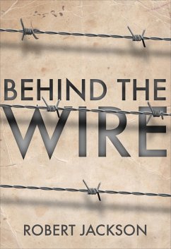 Cover Behind the Wire (eBook, ePUB)
