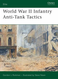 World War II Infantry Anti-Tank Tactics (eBook, ePUB) - Rottman, Gordon L.