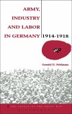 Army, Industry and Labour in Germany, 1914-1918 (eBook, PDF)