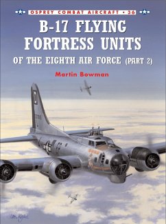 B-17 Flying Fortress Units of the Eighth Air Force (part 2) (eBook, ePUB) - Bowman, Martin
