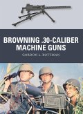 Browning .30-caliber Machine Guns (eBook, ePUB)