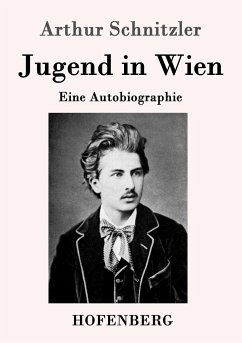 Jugend in Wien - Schnitzler, Arthur