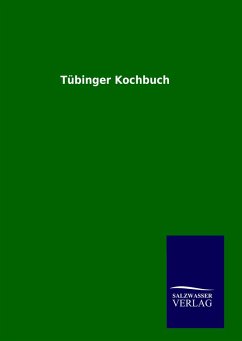 Tübinger Kochbuch - Ohne Autor