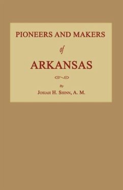 Pioneers and Makers of Arkansas - Shinn, Josiah H