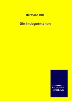 Die Indogermanen - Hirt, Hermann
