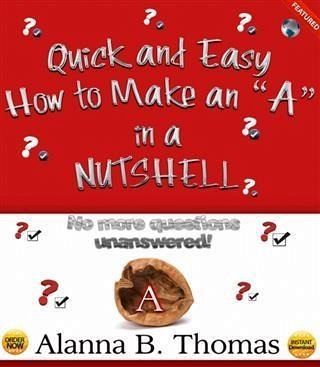 Quick and Easy - How to Make an "e;A"e; - In a Nutshell (eBook, ePUB) Quick and Easy - How to Make an "e;A"e; - In a Nutshell (eBook, ePUB)
