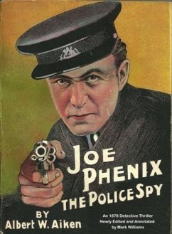 Cover Joe Phenix; the Police Spy [annotated] (eBook, ePUB)